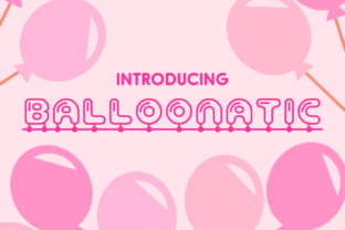 Balloonatic: A Playful Typeface for Creative and Practical Workflows
